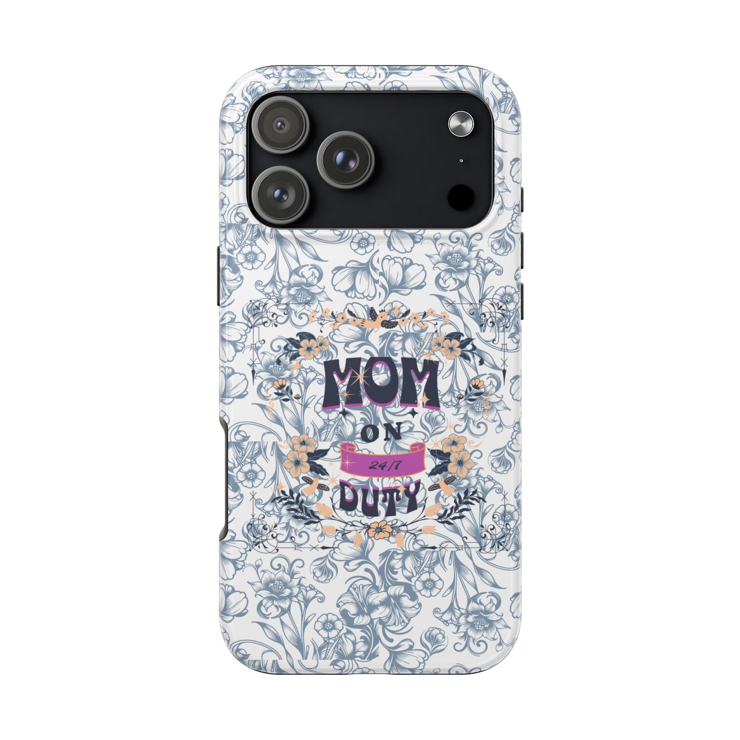 Mom on Duty Floral Tough Phone Case — Protective Mother's Day Gift