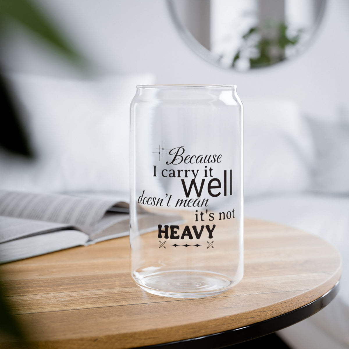 "Because I carry it well doesn't mean it's not heavy" Sipper 16oz, Eco-Friendly, Anytime Gift Idea| Iced Drink Tumbler