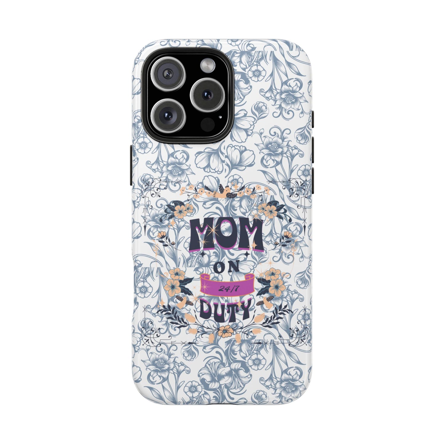 Mom on Duty Floral Tough Phone Case — Protective Mother's Day Gift