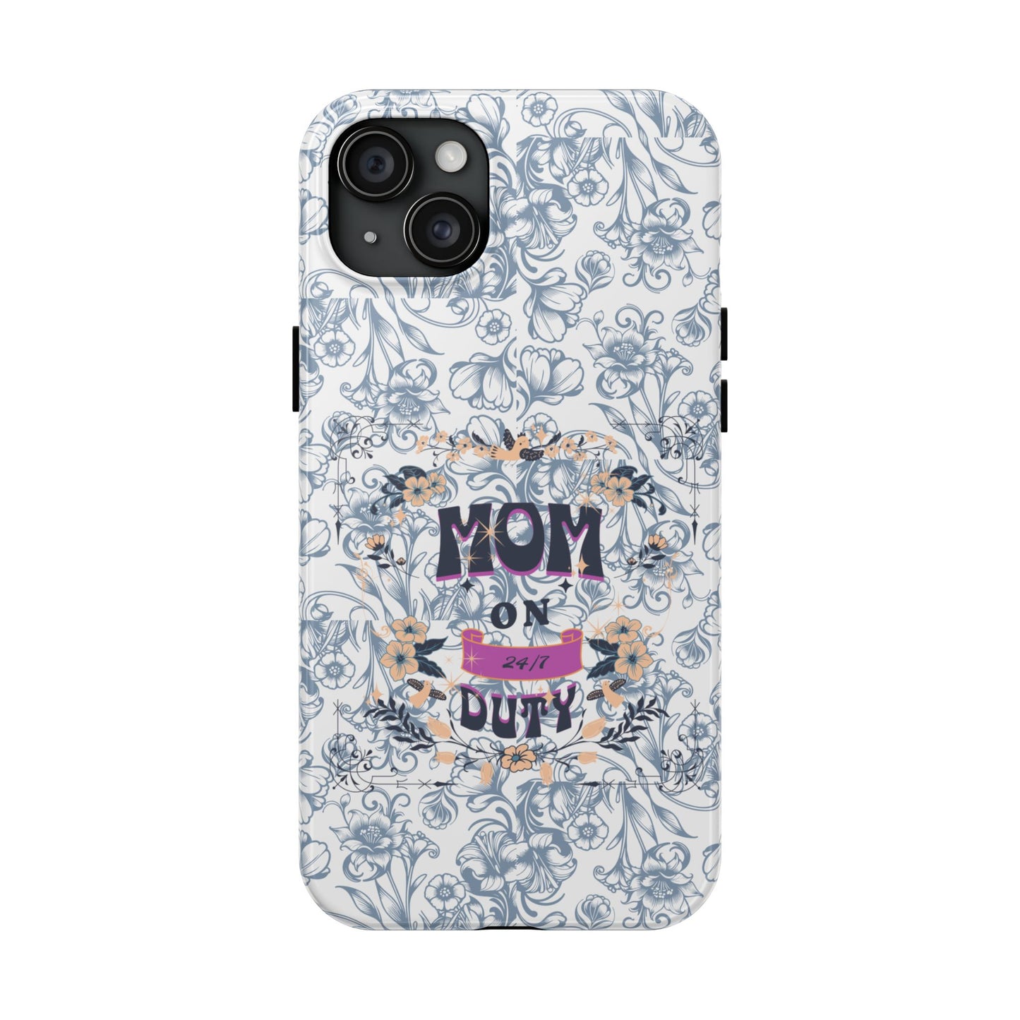 Mom on Duty Floral Tough Phone Case — Protective Mother's Day Gift