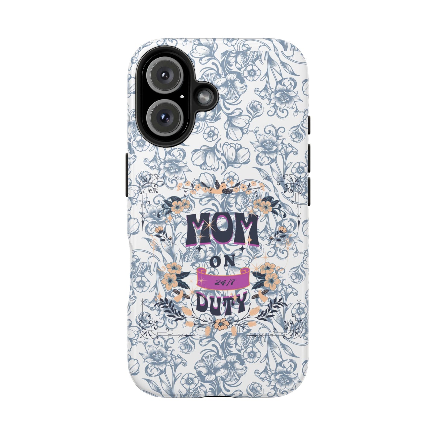 Mom on Duty Floral Tough Phone Case — Protective Mother's Day Gift