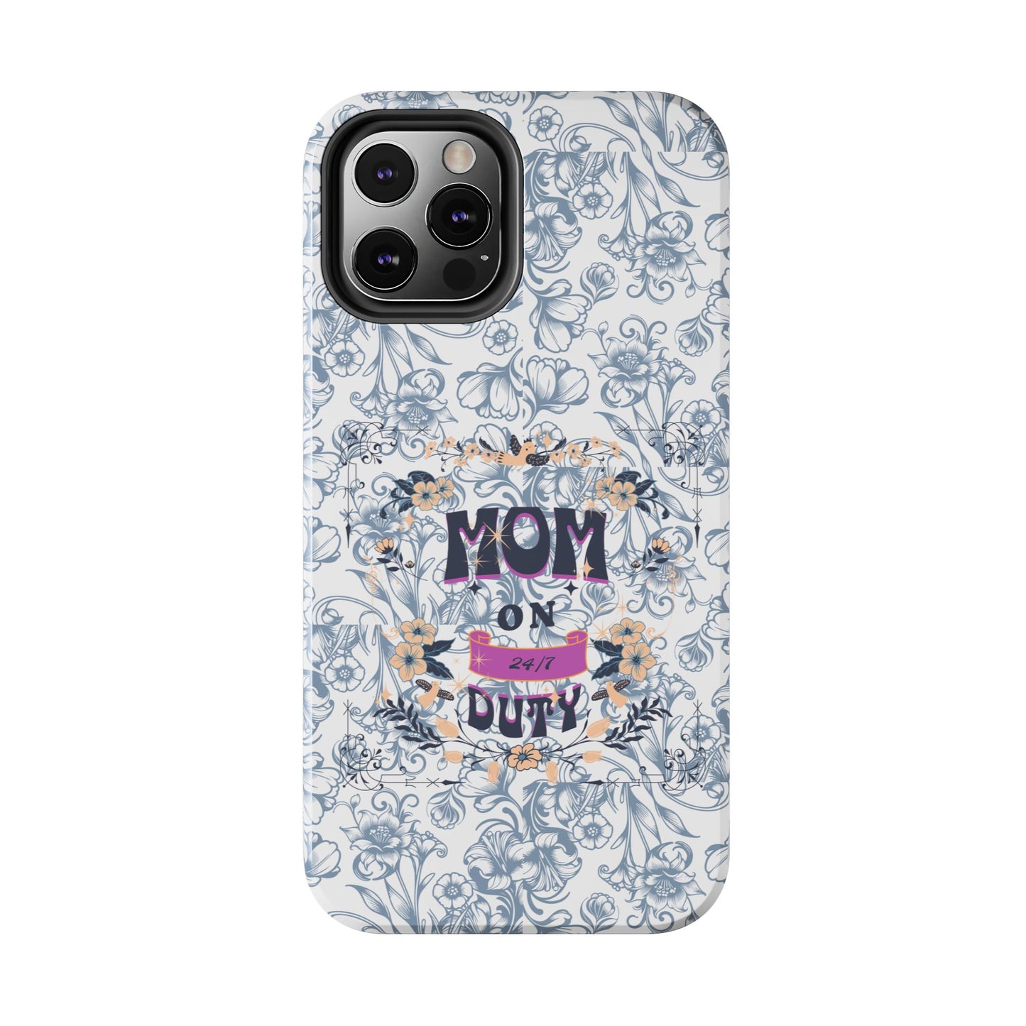 Mom on Duty Floral Tough Phone Case — Protective Mother's Day Gift