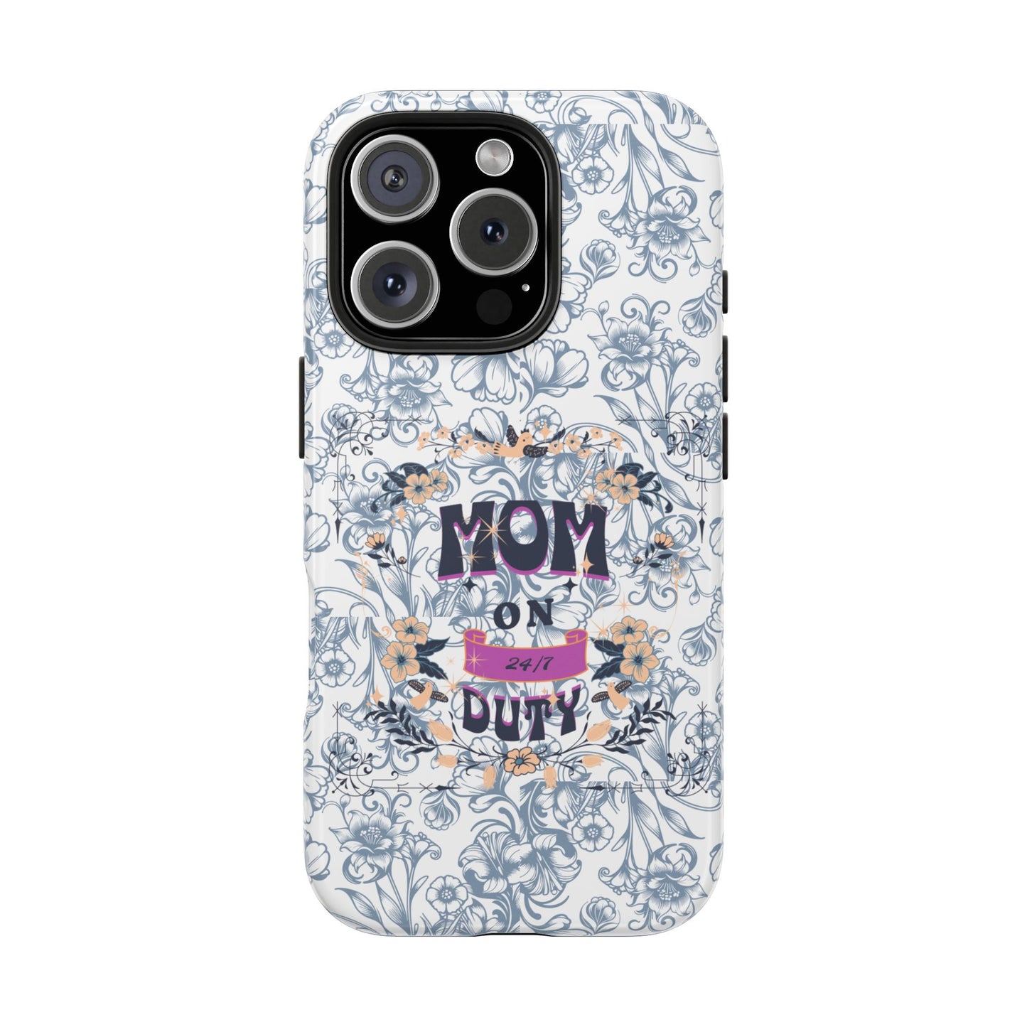 Mom on Duty Floral Tough Phone Case — Protective Mother's Day Gift
