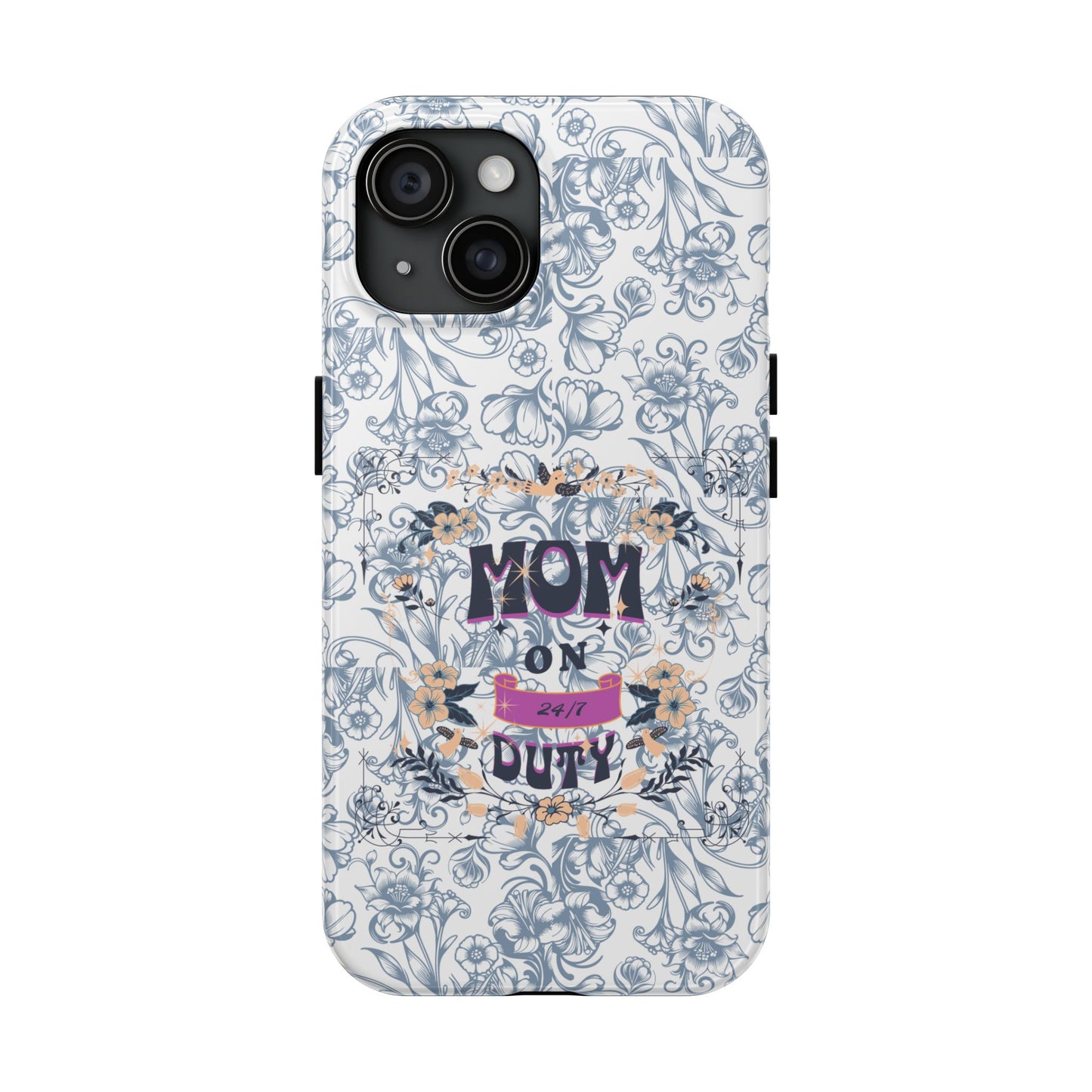 Mom on Duty Floral Tough Phone Case — Protective Mother's Day Gift