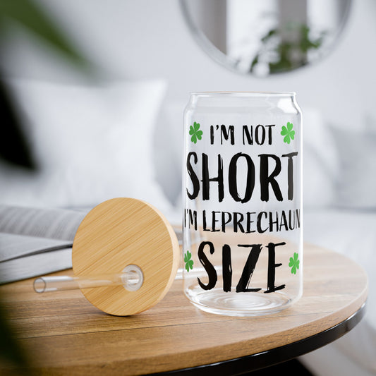 I'm Not Short I'm Leprechaun Size Sipper Glass — 16oz St. Patrick's Day Drink Tumbler