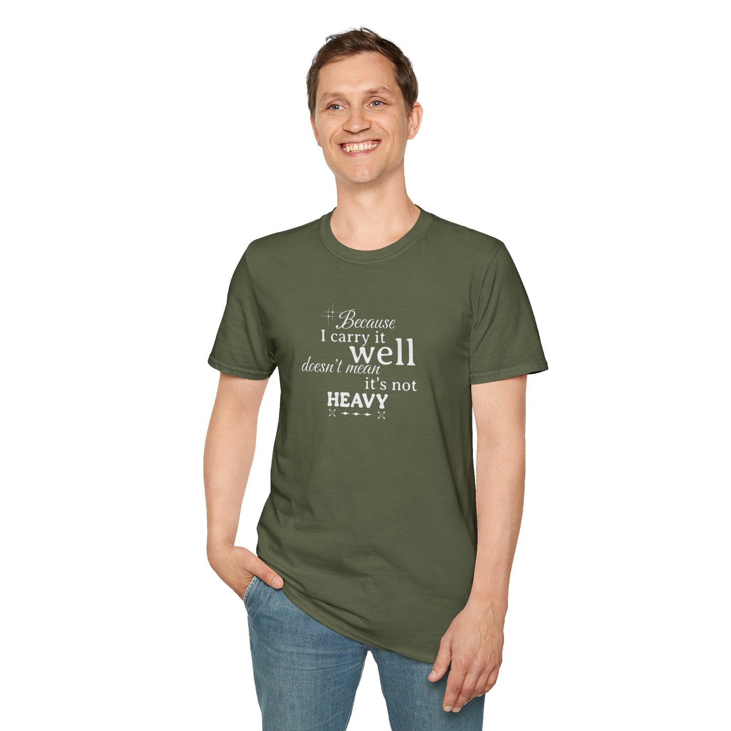 Because I Carry It Well Shirt,  Mental Health Quote, Inspirational Gift for Women/Men Emotional Strength Apparel