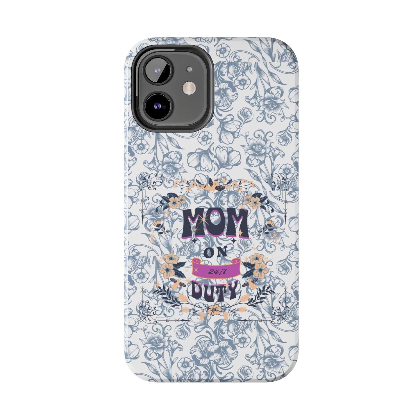 Mom on Duty Floral Tough Phone Case — Protective Mother's Day Gift