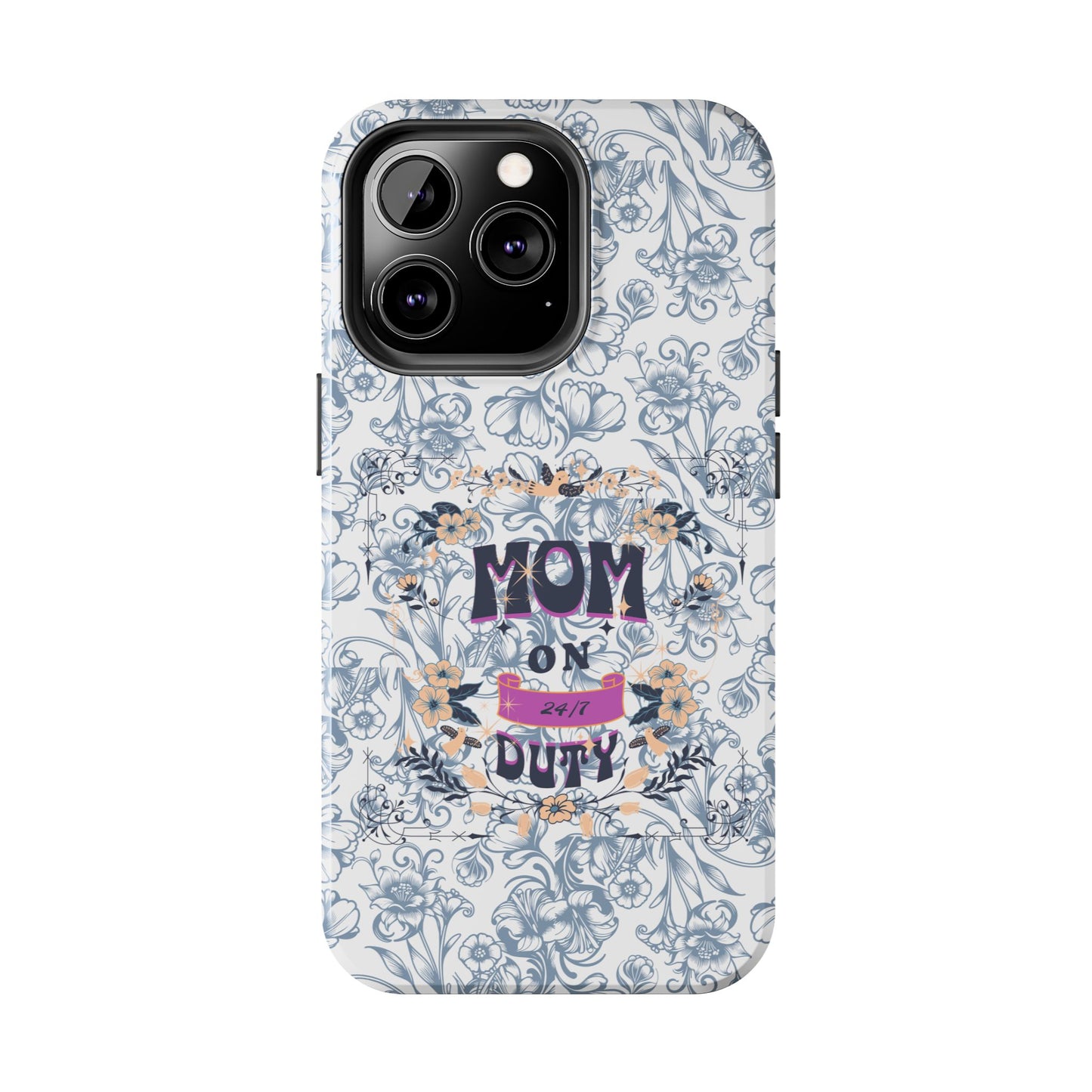 Mom on Duty Floral Tough Phone Case — Protective Mother's Day Gift