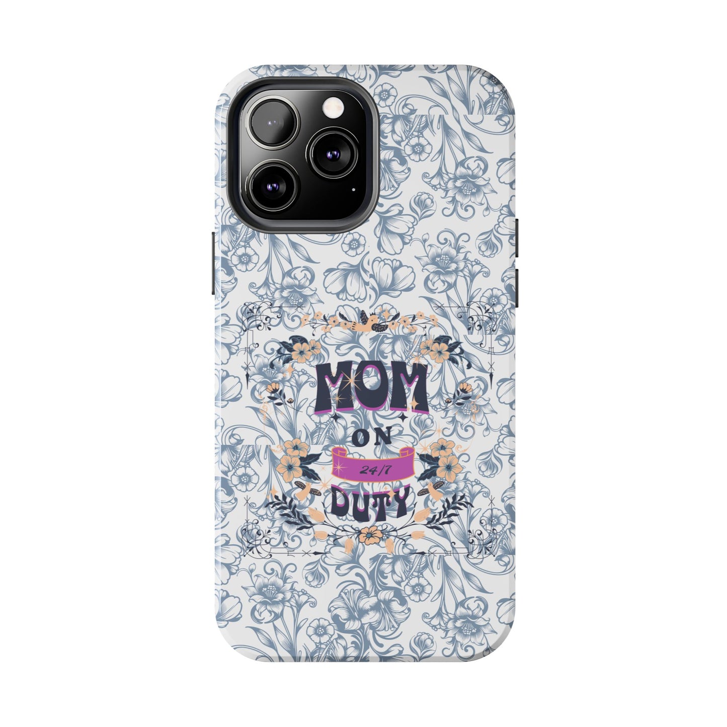 Mom on Duty Floral Tough Phone Case — Protective Mother's Day Gift