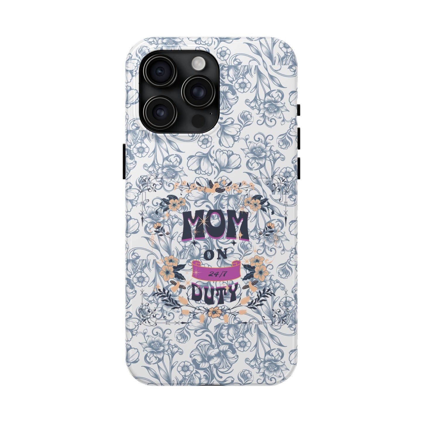 Mom on Duty Floral Tough Phone Case — Protective Mother's Day Gift